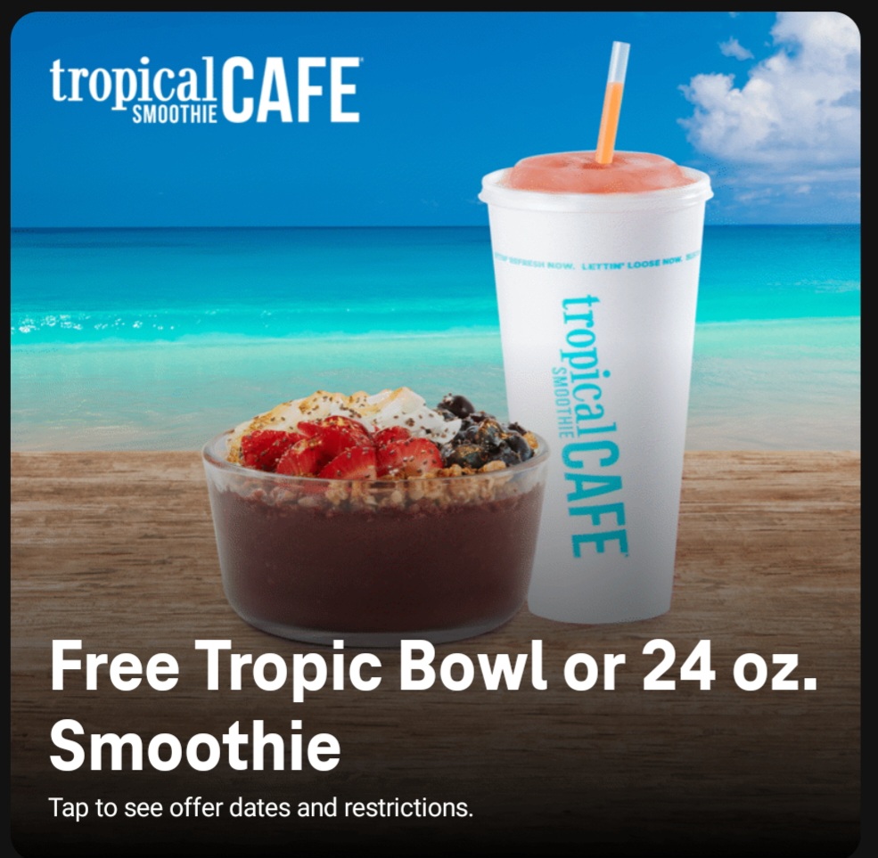 FREE Tropic Bowl Or 24 Oz Smoothie Tropical Smoothie Cafe, Discounts